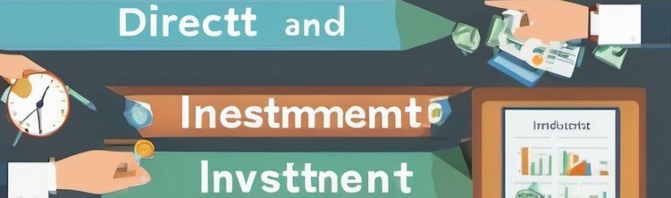 differences between direct and indirect investment